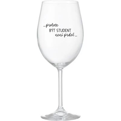 Giftela BECAUSE BEING A STUDENT IS NOT A JOKE - číry pohár na víno 350 ml Giftela BECAUSE BEING A STUDENT IS NOT A JOKE - číry pohár na víno 350 ml