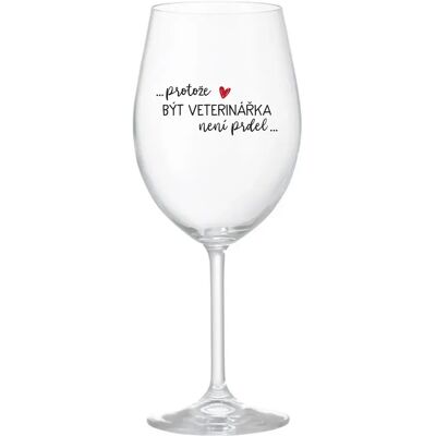 Giftela BYŤ VETERINÁROM NIE JE PRELIMINÁRNE - číry pohár na víno 350 ml Giftela BYŤ VETERINÁROM NIE JE PRELIMINÁRNE - číry pohár na víno 350 ml