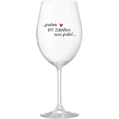 Giftela Pretože byť zubným lekárom nie je PRELIMINÁRNE - číry pohár na víno 350 ml Giftela Pretože byť zubným lekárom nie je PRELIMINÁRNE - číry pohár na víno 350 ml