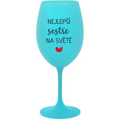 Giftela THE BEST SISTER IN THE WORLD - tyrkysový pohár na víno 350 ml Giftela THE BEST SISTER IN THE WORLD - tyrkysový pohár na víno 350 ml