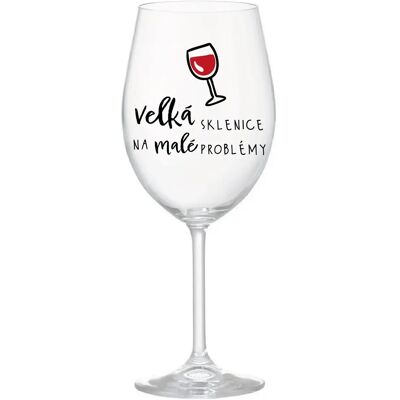 Giftela VEĽKÁ SKLENICA NA MALÉ PROBLÉMY - číry pohár na víno 350 ml Giftela VEĽKÁ SKLENICA NA MALÉ PROBLÉMY - číry pohár na víno 350 ml