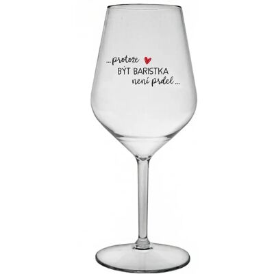 Giftela BÝŤ BARISTOM NIE JE PRELIMINÁRNE - číry nerozbitný pohár na víno 470 ml Giftela BÝŤ BARISTOM NIE JE PRELIMINÁRNE - číry nerozbitný pohár na víno 470 ml
