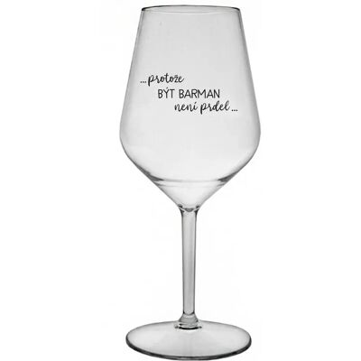 Giftela Pretože byť barmanom nie je sranda - číry nerozbitný pohár na víno 470 ml Giftela Pretože byť barmanom nie je sranda - číry nerozbitný pohár na víno 470 ml