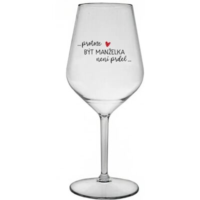 Giftela Pretože byť ženou nie je prelomové - číry nerozbitný pohár na víno 470 ml Giftela Pretože byť ženou nie je prelomové - číry nerozbitný pohár na víno 470 ml