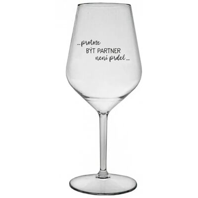 Giftela BECAUSE BEING A PARTNER IS NOT A PRDEL - číry nerozbitný pohár na víno 470 ml Giftela BECAUSE BEING A PARTNER IS NOT A PRDEL - číry nerozbitný pohár na víno 470 ml