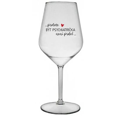 Giftela BYŤ PSYCHIATROM NIE JE PRELIMINÁRNE - číry nerozbitný pohár na víno 470 ml Giftela BYŤ PSYCHIATROM NIE JE PRELIMINÁRNE - číry nerozbitný pohár na víno 470 ml