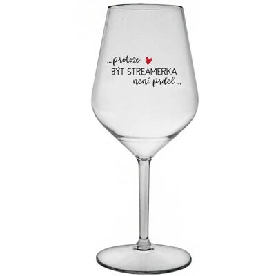 Giftela BÝŤ STREAMEROM NIE JE PRELIMINÁRNE - číry nerozbitný pohár na víno 470 ml Giftela BÝŤ STREAMEROM NIE JE PRELIMINÁRNE - číry nerozbitný pohár na víno 470 ml