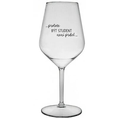 Giftela BÝŤ ŠTUDENTOM NIE JE PRELIMINÁRNE - číry nerozbitný pohár na víno 470 ml Giftela BÝŤ ŠTUDENTOM NIE JE PRELIMINÁRNE - číry nerozbitný pohár na víno 470 ml