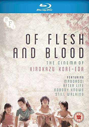 Of Flesh and Blood: The Cinema of Hirokazu Kore-Eda Of Flesh and Blood: The Cinema of Hirokazu Kore-Eda