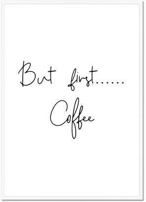 Brayden Studio 'But First Coffee' - Picture Frame Typographic Print on Paper Brayden Studio Frame Option: White, Size: 81.3 cm H x 70 cm W  - Size: 61cm H x 51cm W Brayden Studio 'But First Coffee' - Picture Frame Typographic Print on Paper Brayden Studio Frame Option: White, Size: 81.3 cm H x 70 cm W  - Size: 61cm H x 51cm W