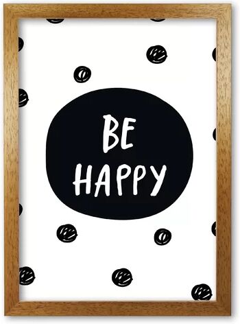 East Urban Home Be Happy Polka Dot - Painting Print East Urban Home Format: Honey Oak Frame, Size: 85 cm H x 60 cm W x 5 cm D  - Size: 60 cm H x 42 cm W x 5 cm D