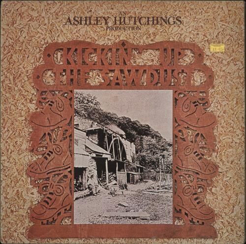 Ashley Hutchings Kickin' Up The Sawdust 1978 UK vinyl LP SHSP4073