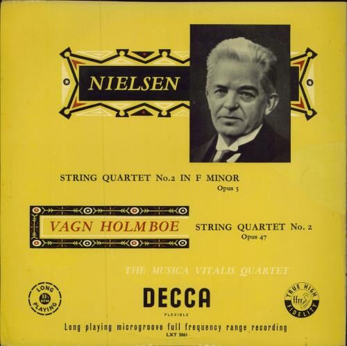 The Musica-Vitalis Quartet Nielsen: String Quartet No. 2 In F Minor / Holmboe: String Quartet No. 2, Opus 47 1955 UK vinyl LP LXT5061