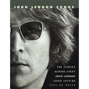 John Lennon The Stories Behind Every John Lennon Song 1970-80 1997 UK book 1-85868-352-1