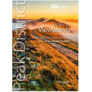 Northern Eye Books Walks to Viewpoints - Top 10 Walks: Peak District  - White/Black/Brown