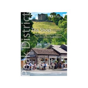 Cordee Tea Shop Walks - Top 10 Walks: Peak District