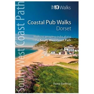 Northern Eye Books Coastal Pub Walks - Top 10 Walks: Dorset