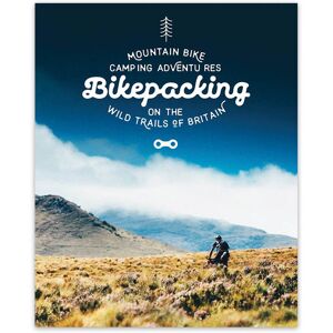 Vertebrate Publishing Bikepacking: Mountain Bike Camping Adventures on the Wild Trails of Britain  - Blue/Green