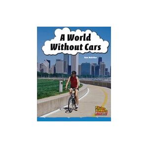 Fast Forward Blue: A World Without Cars (Non-fiction) Level 10