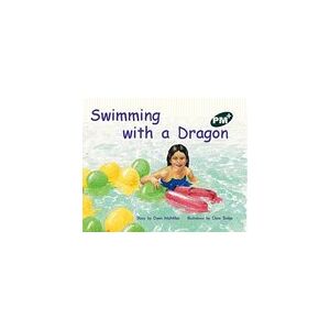 PM Green: Swimming With a Dragon (PM Plus Storybooks) Level 14 x 6