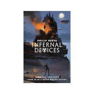 Mortal Engines Quartet #3: Infernal Devices