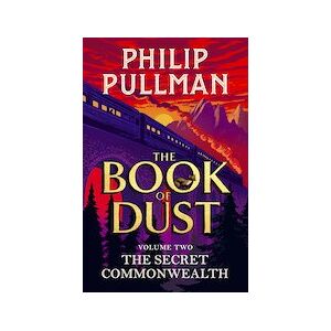 The Book of Dust #2: Volume Two: The Secret Commonwealth