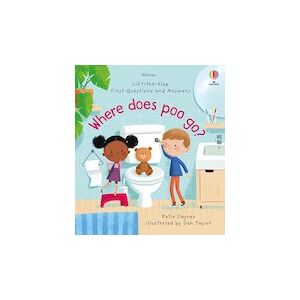 Lift-the-Flap First Questions and Answers: Where Does Poo Go?