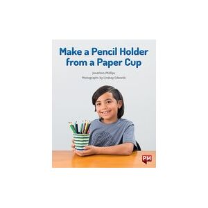 PM Turquoise: Make a Pencil Holder From a Paper Cup (PM Non-fiction) Level 17