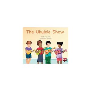 PM Green: The Ukulele Show (PM Storybooks) Level 13