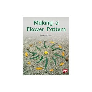 PM Green: Making a Flower Pattern (PM Non-fiction) Level 14