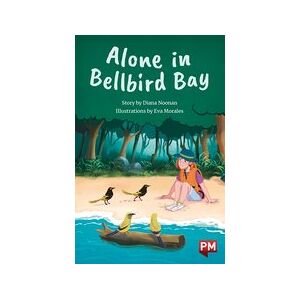 PM Ruby: Alone in Bellbird Bay (PM Chapter Books) Level 28