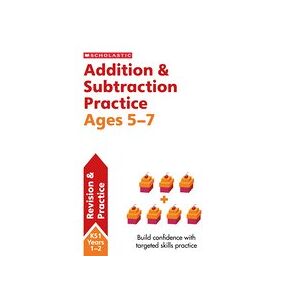 Scholastic Maths Skills: Addition & Subtraction Practice Ages 5-7