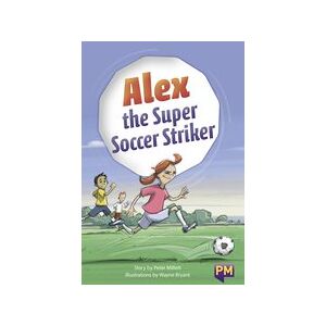 PM Emerald: Alex The Super Soccer Striker (PM Guided Reading Fiction) Level 25 PM Emerald: Alex The Super Soccer Striker (PM Guided Reading Fiction) Level 25