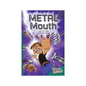 Fast Forward Green: Metal Mouth (Fiction) Level 13 Fast Forward Green: Metal Mouth (Fiction) Level 13