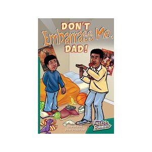 Fast Forward Green: Don't Embarrass Me, Dad! (Fiction) Level 13 Fast Forward Green: Don't Embarrass Me, Dad! (Fiction) Level 13