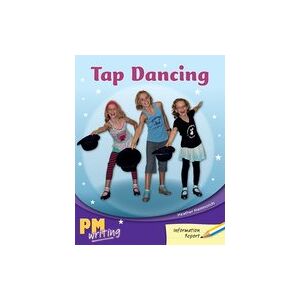PM Writing 1: Tap Dancing (PM Yellow/Blue) Levels 8, 9 x 6 PM Writing 1: Tap Dancing (PM Yellow/Blue) Levels 8, 9 x 6