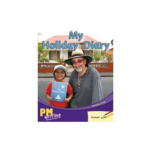 PM Writing 1: My Holiday Diary (PM Red/Yellow) Levels 5, 6 x 6 PM Writing 1: My Holiday Diary (PM Red/Yellow) Levels 5, 6 x 6