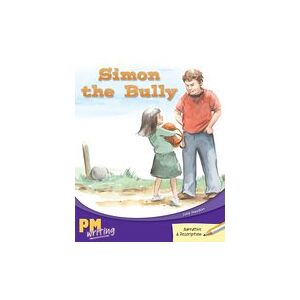 PM Writing 3: Simon the Bully (PM Gold/Silver) Levels 22, 23 PM Writing 3: Simon the Bully (PM Gold/Silver) Levels 22, 23