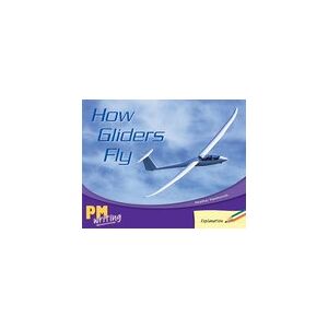PM Writing 2: How Gliders Fly (PM Green/Orange) Levels 14, 15 PM Writing 2: How Gliders Fly (PM Green/Orange) Levels 14, 15
