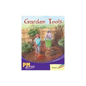 PM Writing 2: Garden Tools (PM Green/Orange) Levels 14, 15 PM Writing 2: Garden Tools (PM Green/Orange) Levels 14, 15