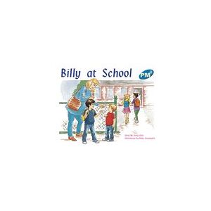 PM Blue: Billy at School (PM Plus Storybooks) Level 9 PM Blue: Billy at School (PM Plus Storybooks) Level 9