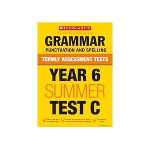 Termly Assessment Tests: Year 6 Grammar, Punctuation and Spelling Test C (30 Copies) Termly Assessment Tests: Year 6 Grammar, Punctuation and Spelling Test C (30 Copies)