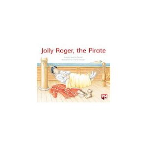 PM Yellow: Jolly Roger, the Pirate (PM Storybooks) Level 6 PM Yellow: Jolly Roger, the Pirate (PM Storybooks) Level 6