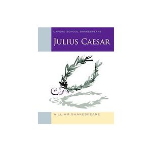 Oxford School Shakespeare: Julius Caesar (10 Copies) Oxford School Shakespeare: Julius Caesar (10 Copies)