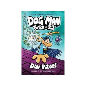 Dog Man #8: Fetch-22 Dog Man #8: Fetch-22