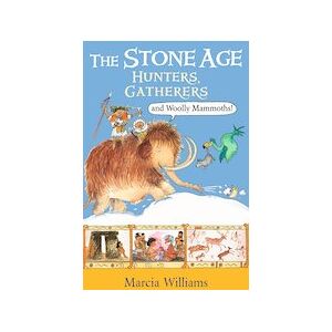 Stone Age: Hunters, Gatherers and Woolly Mammoths Stone Age: Hunters, Gatherers and Woolly Mammoths