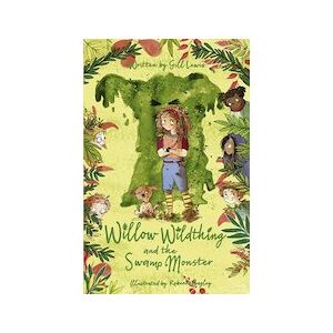 Willow Wildthing and the Swamp Monster Willow Wildthing and the Swamp Monster