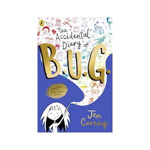 The Accidental Diary of B.U.G. The Accidental Diary of B.U.G.