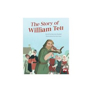 The Story of William Tell (PM Storybooks) Level 24 x 6 The Story of William Tell (PM Storybooks) Level 24 x 6