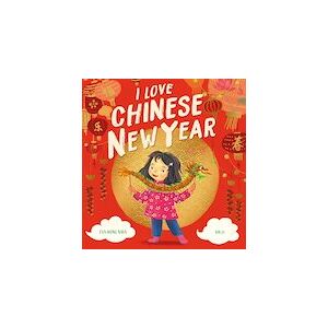 I Love Chinese New Year I Love Chinese New Year